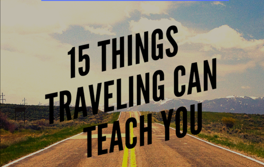 15 Things Traveling Can Teach You